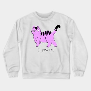 It wasn't me Crewneck Sweatshirt